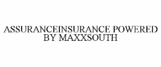 ASSURANCEINSURANCE POWERED BY MAXXSOUTH