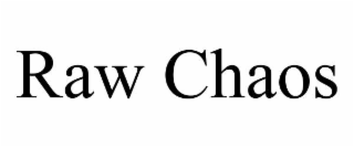 RAW CHAOS