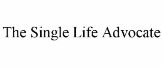 THE SINGLE LIFE ADVOCATE