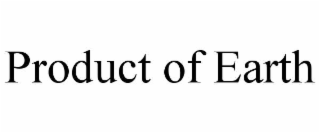 PRODUCT OF EARTH