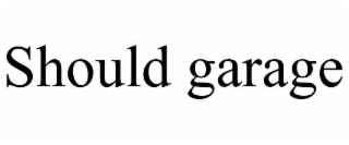 SHOULD GARAGE