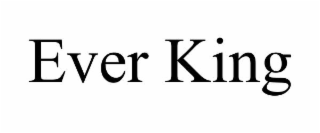 EVER KING