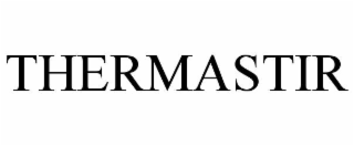 THERMASTIR