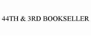 44TH & 3RD BOOKSELLER