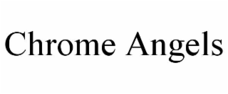 CHROME ANGELS