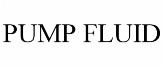 PUMP FLUID
