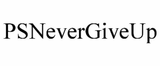 PSNEVERGIVEUP