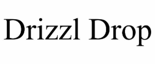 DRIZZL DROP