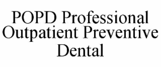 POPD PROFESSIONAL OUTPATIENT PREVENTIVE DENTAL