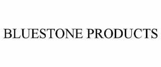 BLUESTONE PRODUCTS