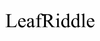 LEAFRIDDLE