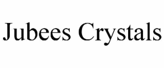 JUBEES CRYSTALS