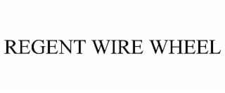 REGENT WIRE WHEEL trademark