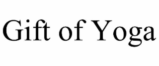 GIFT OF YOGA
