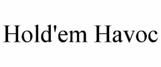HOLD'EM HAVOC