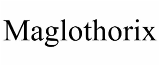 MAGLOTHORIX