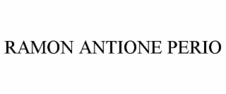 RAMON ANTIONE PERIO trademark
