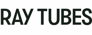 RAY TUBES