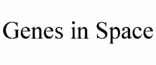 GENES IN SPACE