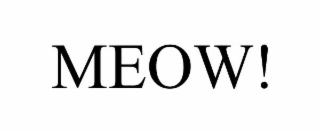 MEOW!