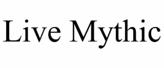 LIVE MYTHIC