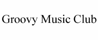 GROOVY MUSIC CLUB