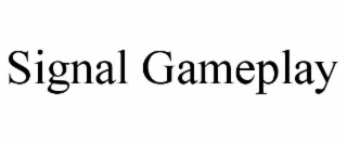 SIGNAL GAMEPLAY