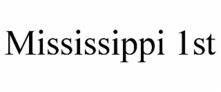 MISSISSIPPI 1ST