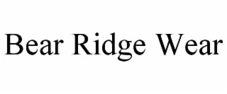 BEAR RIDGE WEAR