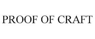 PROOF OF CRAFT