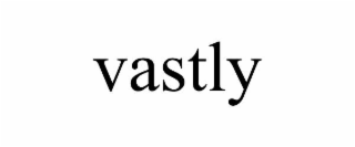 VASTLY
