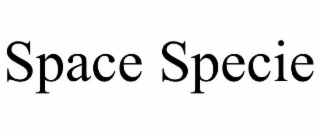 SPACE SPECIE