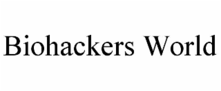 BIOHACKERS WORLD