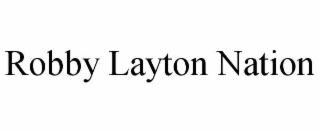 ROBBY LAYTON NATION