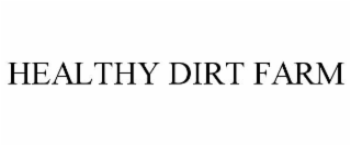 HEALTHY DIRT FARM