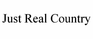 JUST REAL COUNTRY