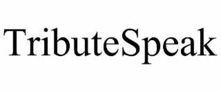 TRIBUTESPEAK