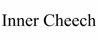 INNER CHEECH