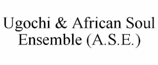 UGOCHI & AFRICAN SOUL ENSEMBLE (A.S.E.)