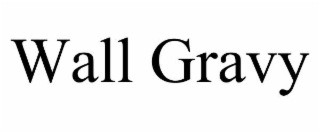 WALL GRAVY