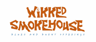 WIKKED SMOKEHOUSE BLUES AND BURNT OFFERINGS