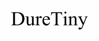 DURETINY