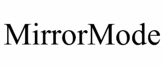 MIRRORMODE