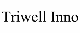 TRIWELL INNO
