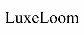 LUXELOOM