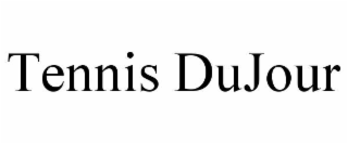 TENNIS DUJOUR