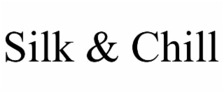 SILK & CHILL