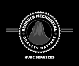 QUALITY MATTERS HVAC SERVICES REDROCK MECHANICAL
