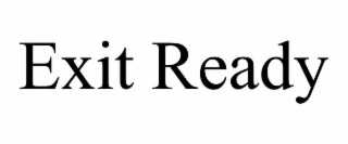 EXIT READY