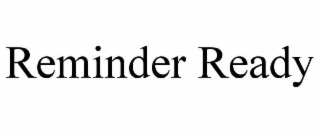 REMINDER READY